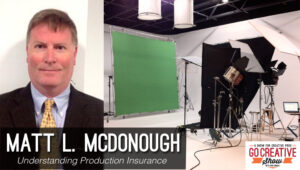 Understanding Production Insurance Matt McDonough on Go Creative Show